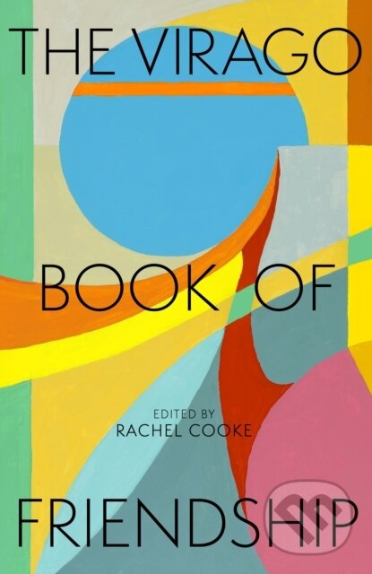 Levně The Virago Book of Friendship - Rachel Cooke
