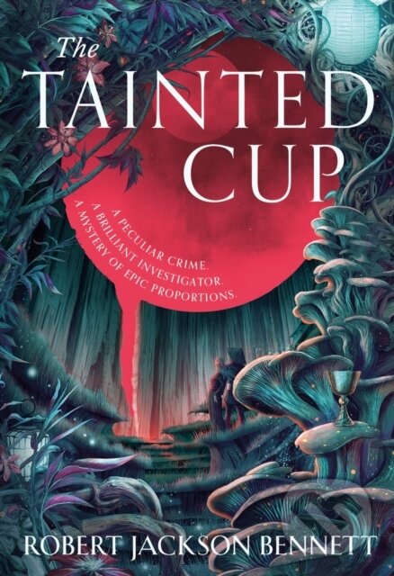 Kniha: The Tainted Cup (Robert Jackson Bennett). Hodderscape, 2024