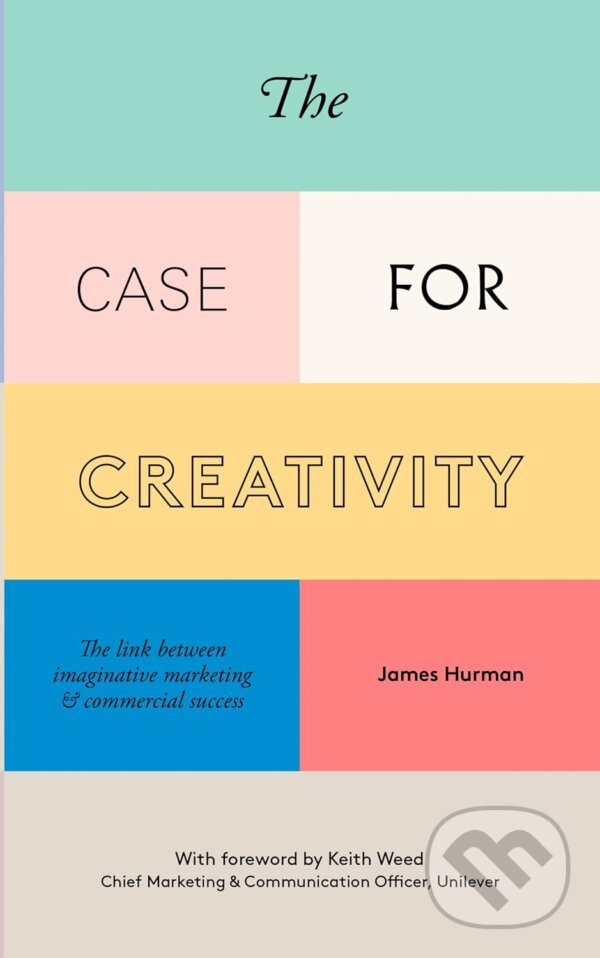 Kniha: The Case for Creativity (James Hurman)