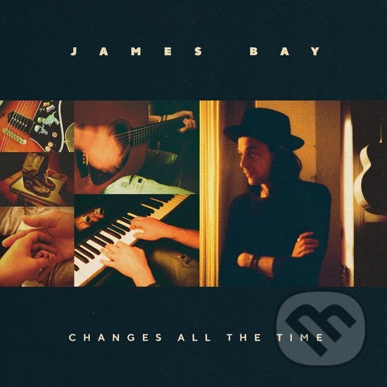 Levně James Bay: Changes All The Time - James Bay