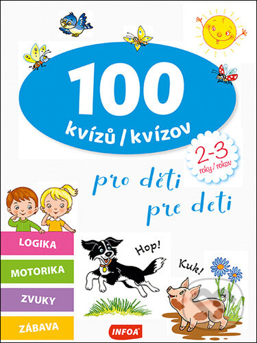 Levně 100 kvízů/kvízov pro děti/pre deti (2-3 roky/rokov) - kniha z kategorie Naučné knihy