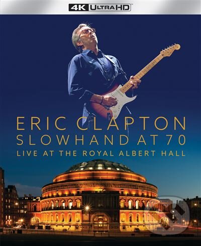 Kniha Eric Clapton: Slowhand at 70: Live at the Royal Albert Hall