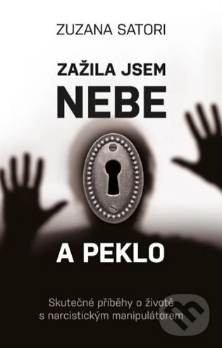 Kniha: Zažila jsem nebe a peklo (Zuzana Satori). Galén, 2024