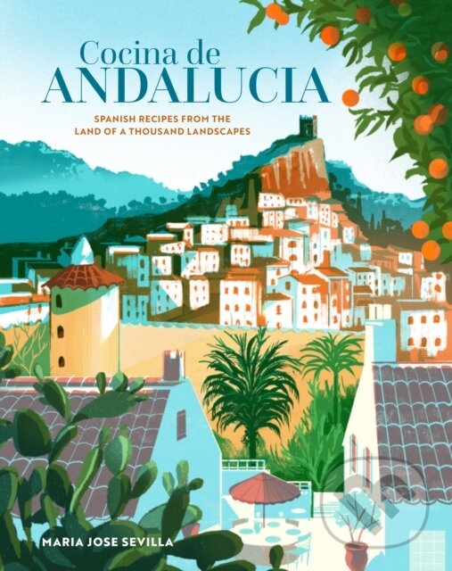 Levně Cocina de Andalucia (Spanish recipes from the land of a thousand landscapes) - kniha z kategorie Národná kuchyňa