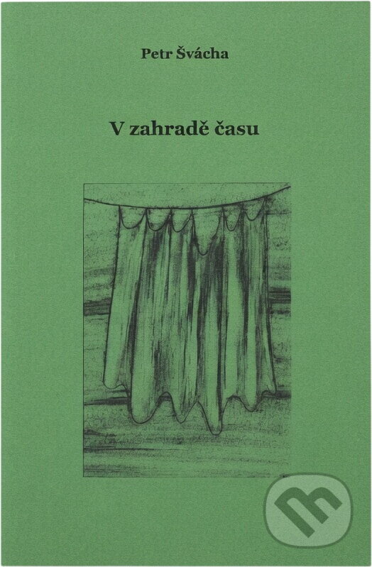 Kniha: V zahradě času (Petr Švácha). , 2018