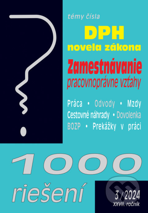 Levně 1000 riešení č. 3 / 2024 - DPH – novela zákona (Zamestnávanie a pracovnoprávne vzťahy)