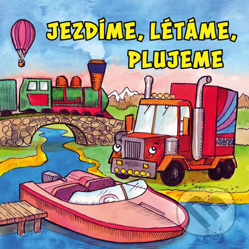 Kniha: Jezdíme, létáme, plujeme (Zuzana Kyršová)