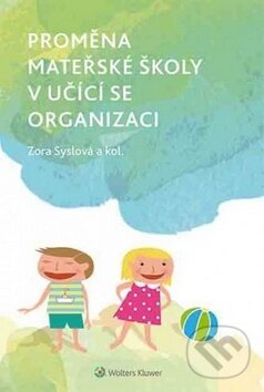 Levně Proměna mateřské školy v učící se organizaci - Zora Syslová - kniha z kategorie Pedagogika
