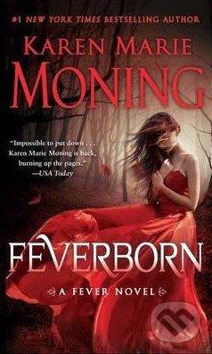 Levně Feverborn - Karen Marie Moning - kniha z kategorie Fantasy
