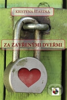 Levně Za zavřenými dveřmi - Kristýna Šťastná - kniha z kategorie Beletria