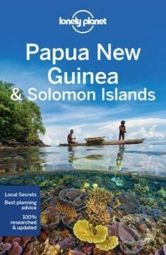 Papua New Guinea and Solomon Islands - Planet Lonely, Lonely Planet, 2016
