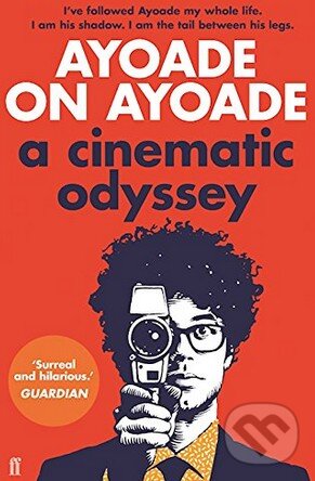 Levně Ayoade on Ayoade (A Cinematic Odyssey) - Richard Ayoade - kniha z kategorie Životopisy