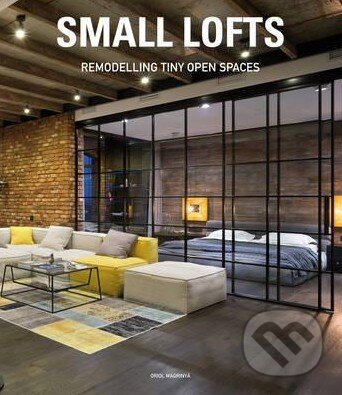 Levně Small Lofts (Remodelling Tiny Open Spaces) - Oriol Magriny - kniha z kategorie Architektúra