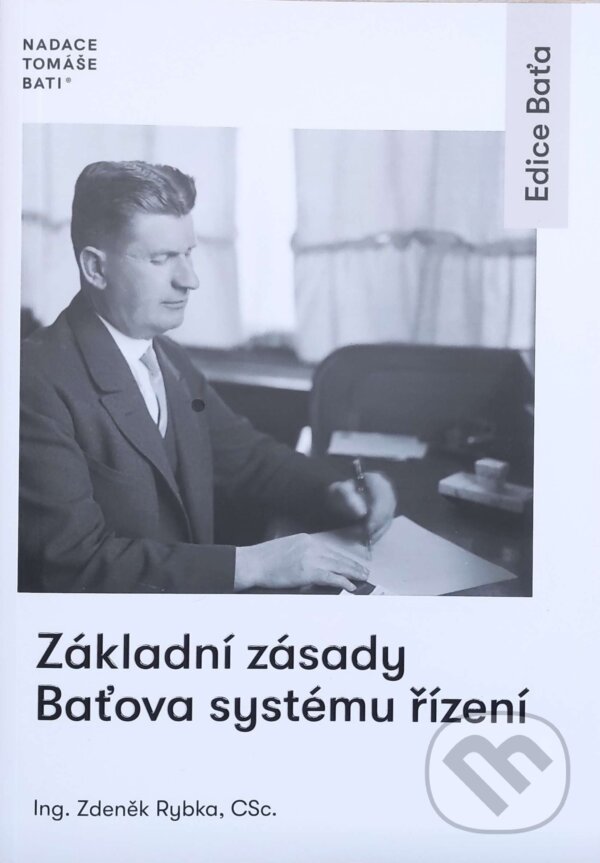 Levně Základní zásady Baťova systému řízení - Zdeněk Rybka - kniha z kategorie Podnikanie