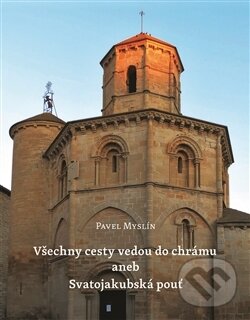 Levně Všechny cesty vedou do chrámu aneb Svatojakubská pouť - kniha z kategorie Mapy a cestovanie