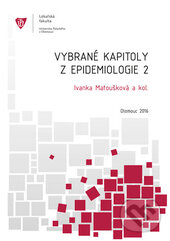 Kniha: Vybrané kapitoly z epidemiologie 2 (Ivanka Matoušková). ČVUT, 2012