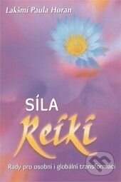 Levně Síla reiky (Rady pro osobní i globální transformaci) - kniha z kategorie Alternatívna medicína