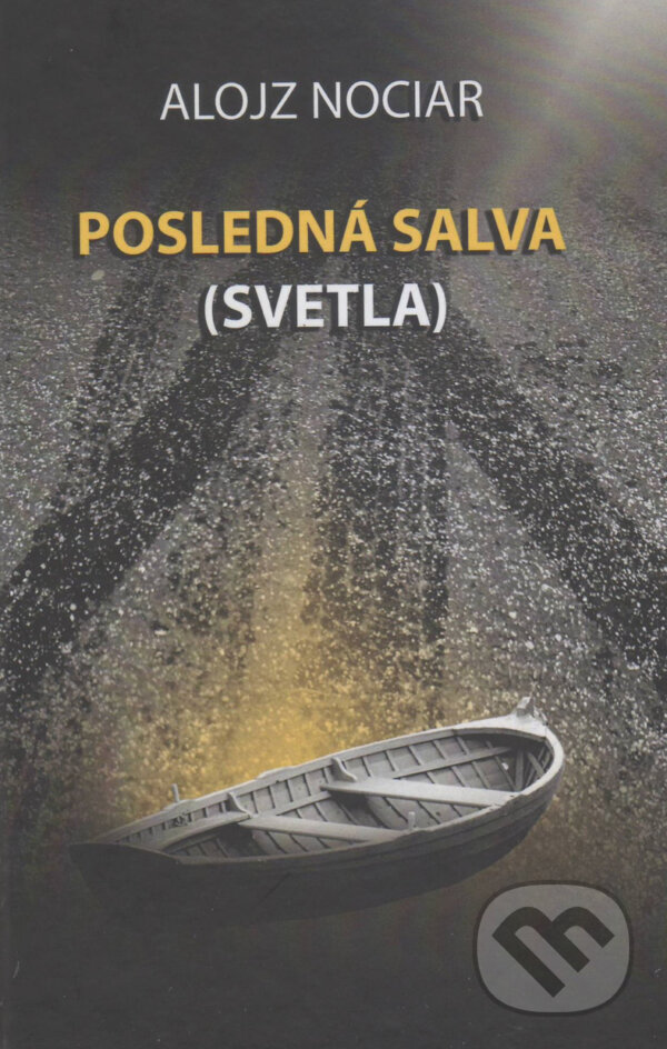 Levně Posledná salva (svetla) - Alojz Nociar - kniha z kategorie Poézia