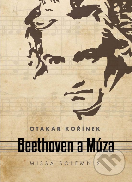 Levně Beethoven a múza (Missa solemnis) - Otakar Kořínek - kniha z kategorie Beletria