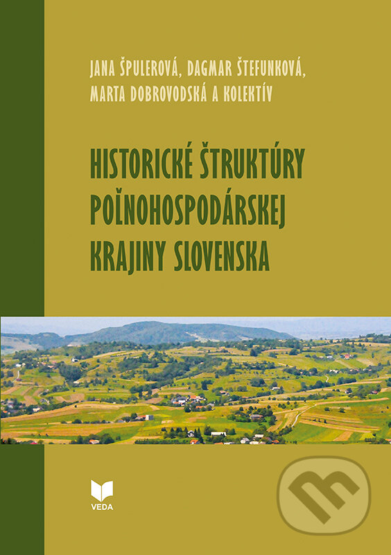 Levně Historické štruktúry poľnohospodárskej krajiny Slovenska a ich význam - kniha z kategorie Poľnohospodárstvo
