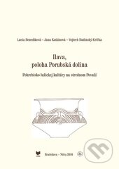 Levně Ilava, poloha Porubská dolina (Pohrebisko lužickej kultúry na strednom Považí) - kniha z kategorie História