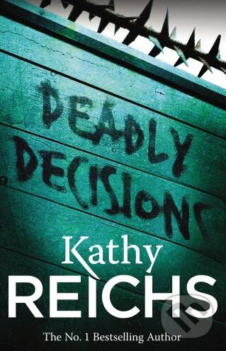 Levně Deadly Decisions - Kathy Reichs - kniha z kategorie Detektívky