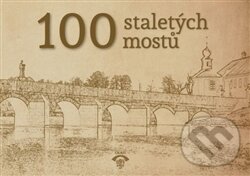 Levně 100 staletých mostů - Petr Vlček - kniha z kategorie Dejiny architektúry