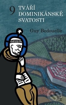 Levně 9 tváří dominikánské svatosti - Guy-Thomas Bedouelle - kniha z kategorie História
