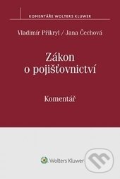 Zákon o pojišťovnictví (č. 277/2009 Sb.) - Vladimír Přikryl, Jana Čechová, Wolters Kluwer ČR, 2017