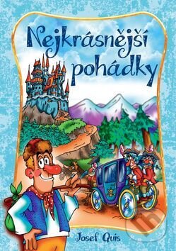 Levně Nejkrásnější pohádky - Josef Quis - kniha z kategorie Rozprávky