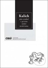 Levně Kalich jako symbol v prvním století utrakvismu - Ota Halama, Pavel Soukup - kniha z kategorie Náboženská literatúra