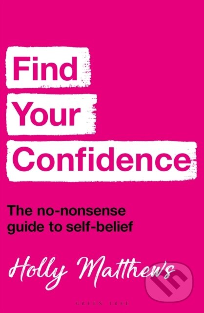 Levně Find Your Confidence (The no-nonsense guide to self-belief) - kniha z kategorie Sebarozvoj