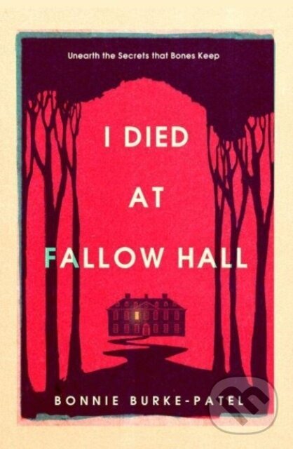 Levně I Died at Fallow Hall - Bonnie Burke-Patel - kniha z kategorie Spoločenská beletria