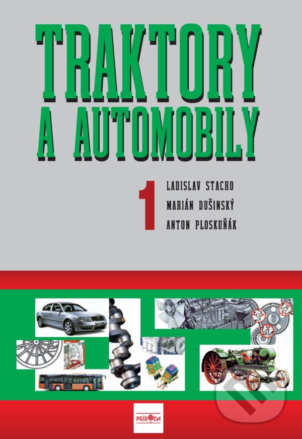 E-kniha: Traktory a automobily 1, 2. vydanie (Anton Ploskuňák, Ladislav Stacho a Martin Dušinský). Ikar, 2024