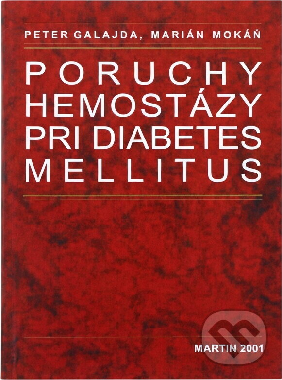 Kniha: Poruchy hemostázy pri diabets mellitus (Peter Galajda). Osveta, 2001