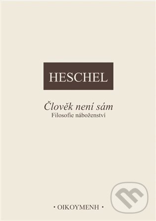 Člověk není sám - Abraham Joshua Heschel