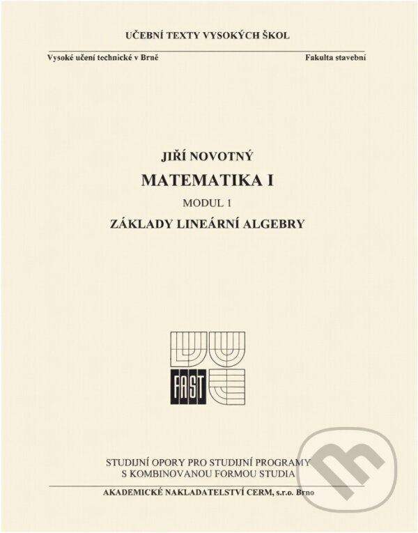 Kniha: Matematika I. - Základy lineární algebry (Jiří a Novotný). , 2011