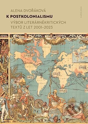 Levně K postkolonialismu (Výbor literárněkritických textů z let 2001–2023)