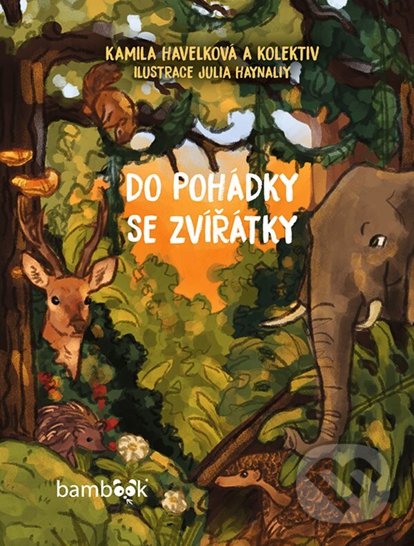 Levně Do pohádky se zvířátky - Kamila Havelková, kolektív autorov - kniha z kategorie Pre deti a mládež