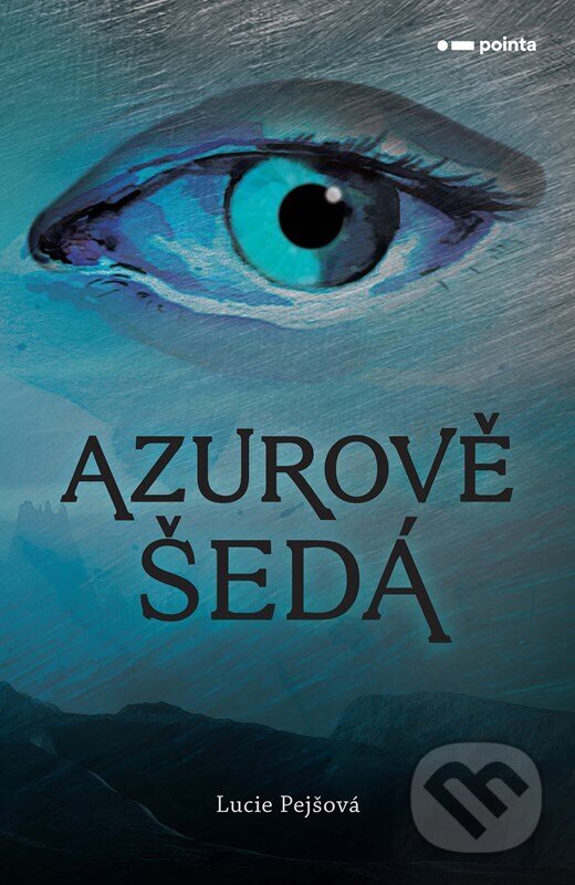 Levně Azurově šedá - Lucie Pejšová - kniha z kategorie Fantasy