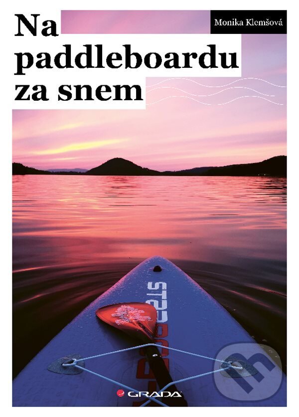E-kniha: Na paddleboardu za snem (Monika Klemšová). Grada, 2024