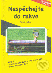 Kniha: Nespěchejte do rakve (Tomáš Kašpar). Akademie úspěchu, 2014