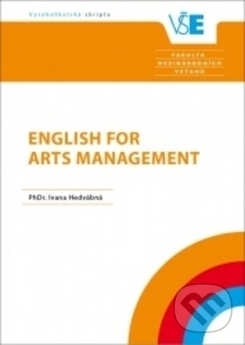 Kniha: English for Arts Management (Ivana Hedvábná). Oeconomica, 2019