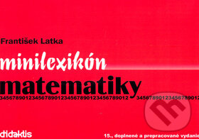 Kniha: Minilexikón matematiky (František Latka). Didaktis, 2005