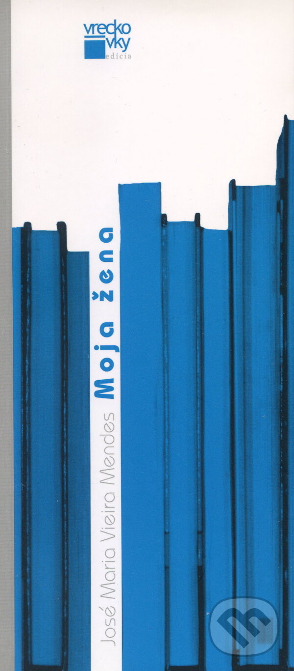 Kniha: Moja žena (José Maria Vieira Mendes). , 2008