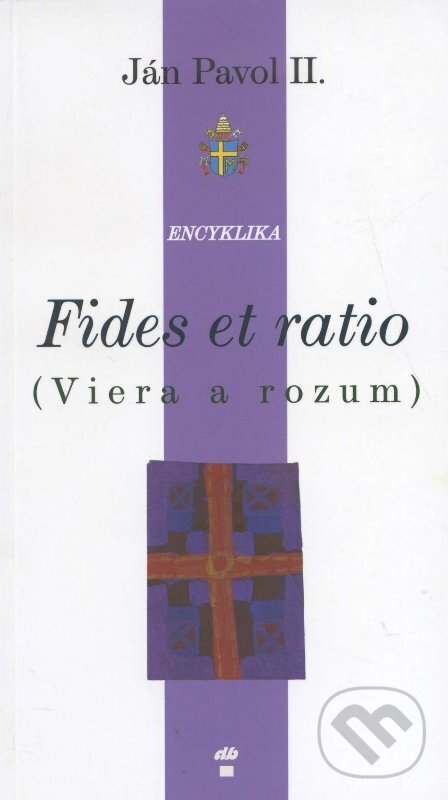Kniha: Fides et ratio (Ján Pavol II.). Don Bosco, 1998