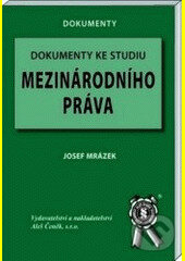 Kniha: Dokumenty ke studiu mezinárodního práva (Josef Mrázek). Aleš Čeněk, 2004