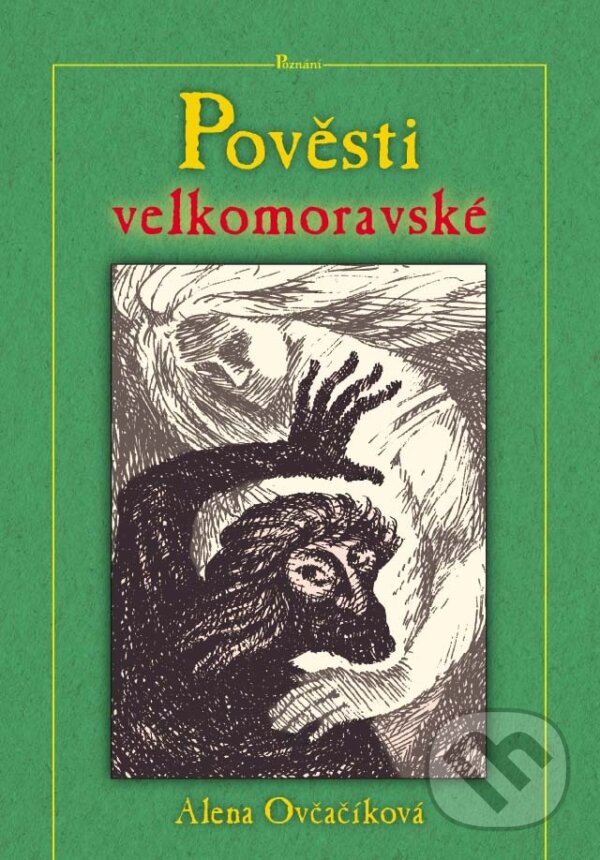Kniha: Pověsti velkomoravské (Alena Ovčačíková). , 2011