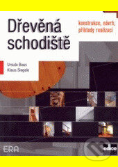 Kniha: Dřevěná schodiště (Ursula Baus). ERA group, 2002