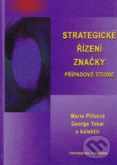 Kniha: Strategické řízení značky (George Tesar a Marie Přibová). Professional Publishing, 2004